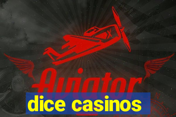 dice casinos