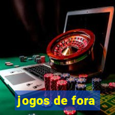 jogos de fora