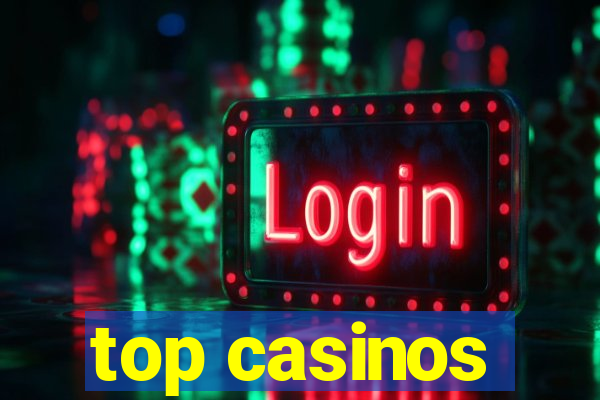 top casinos