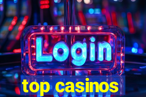 top casinos