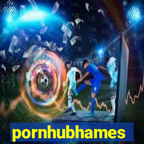 pornhubhames