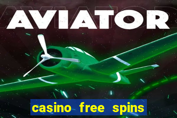 casino free spins za rejestracj?