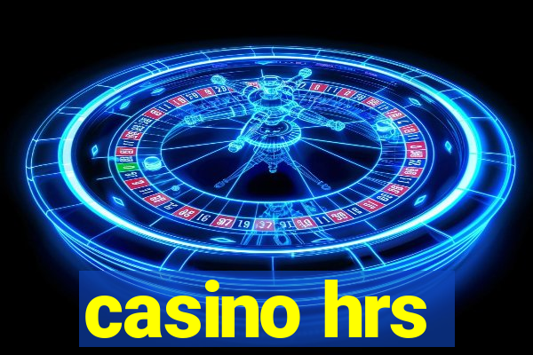 casino hrs