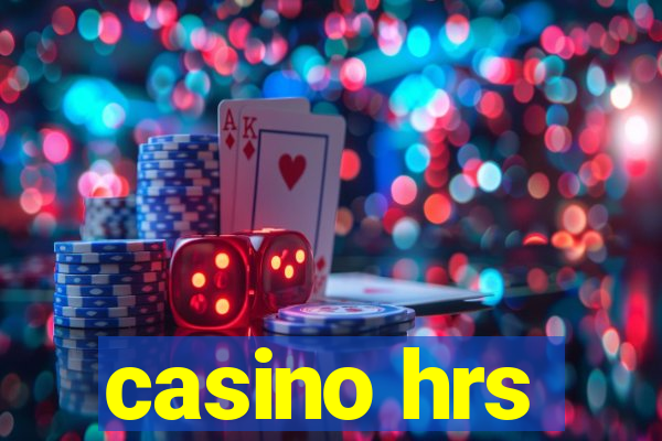 casino hrs