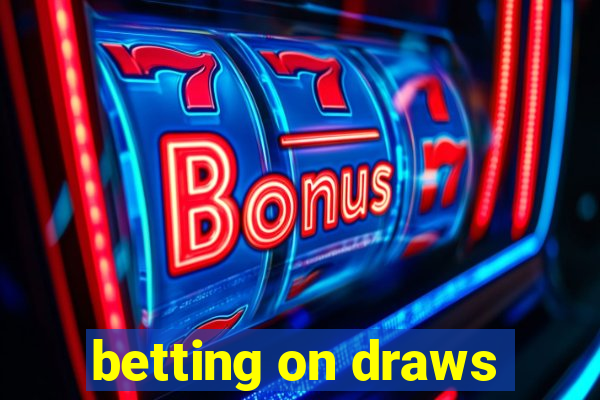 betting on draws