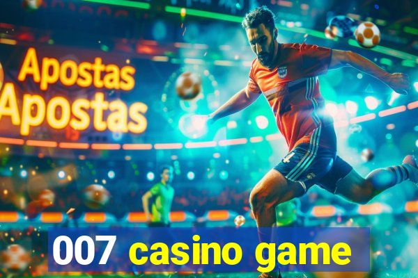 007 casino game