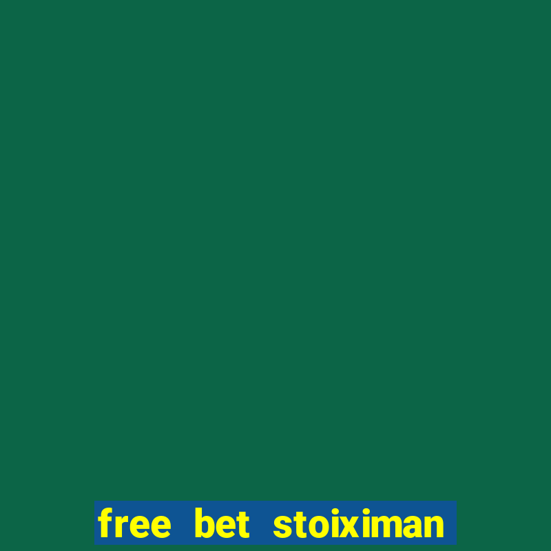 free bet stoiximan τι ειναι