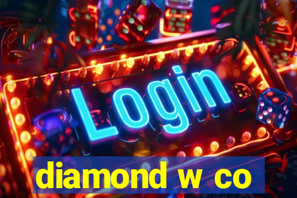 diamond w co