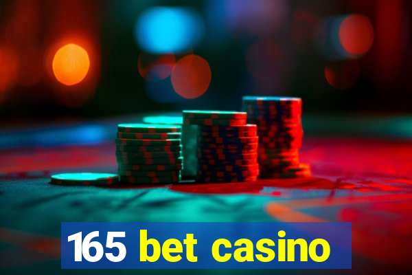 165 bet casino