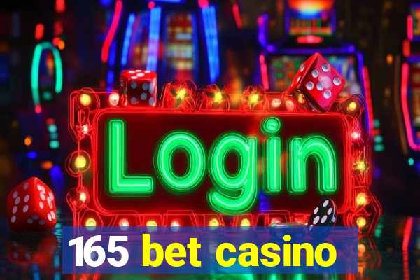 165 bet casino