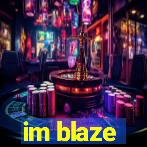 im blaze