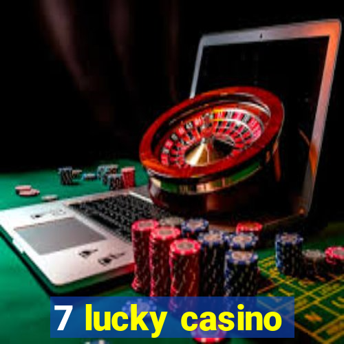 7 lucky casino