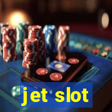 jet slot