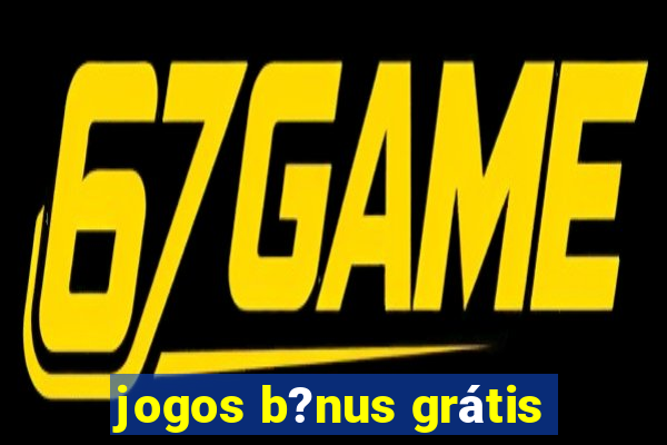 jogos b?nus grátis