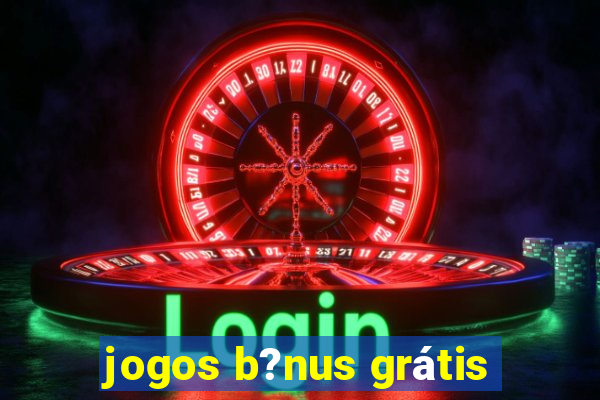 jogos b?nus grátis