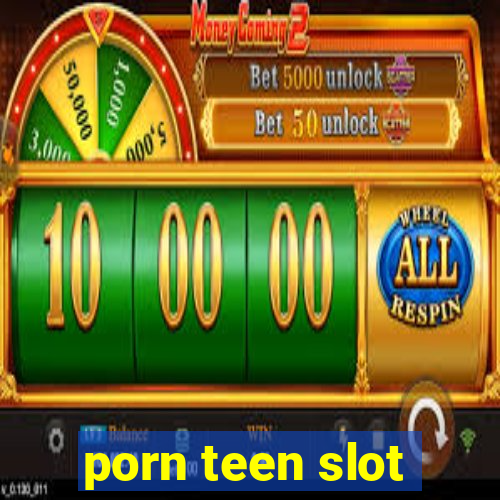 porn teen slot