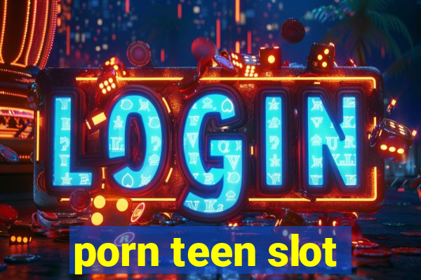 porn teen slot