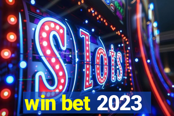 win bet 2023