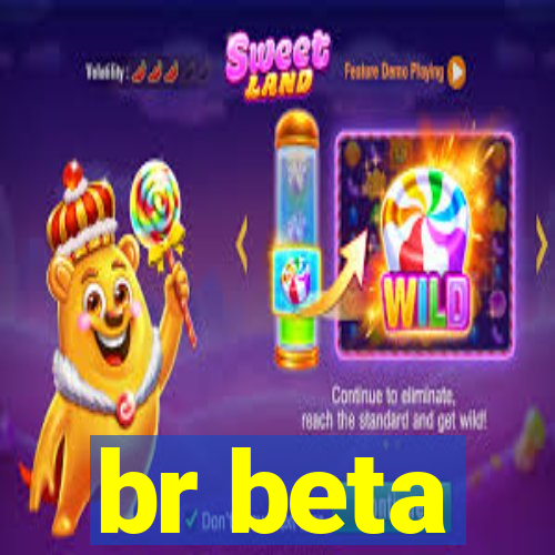 br beta