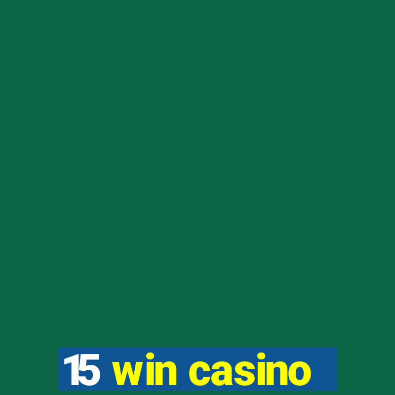 15 win casino