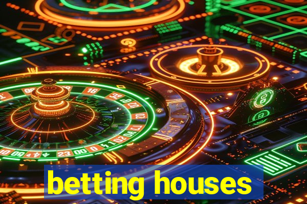 betting houses