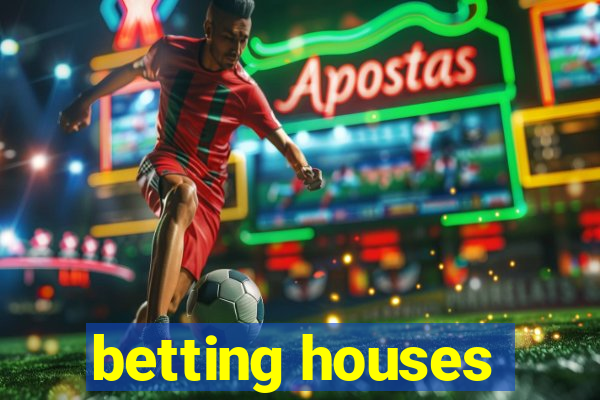 betting houses