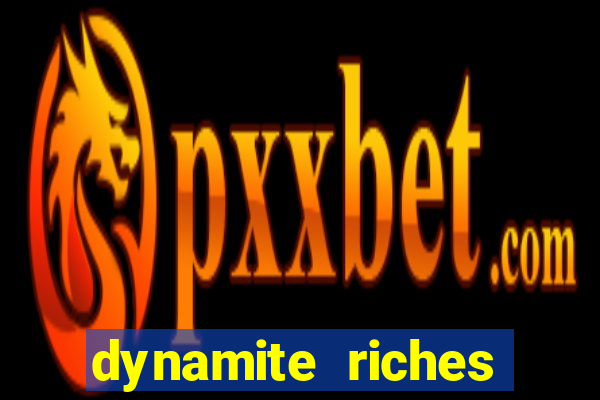 dynamite riches slot demo