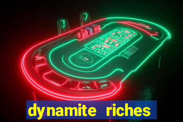 dynamite riches slot demo