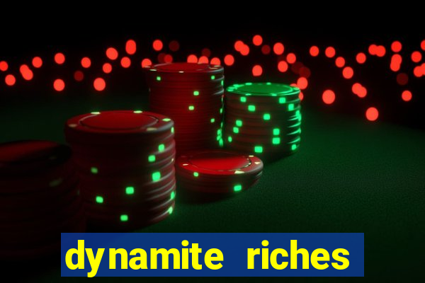 dynamite riches slot demo