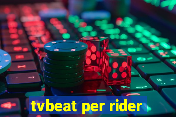 tvbeat per rider