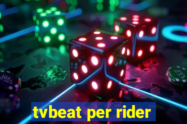 tvbeat per rider