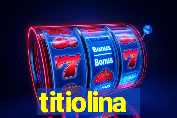 titiolina