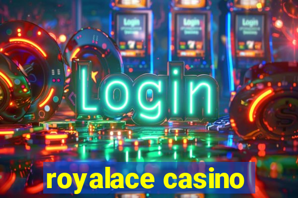 royalace casino