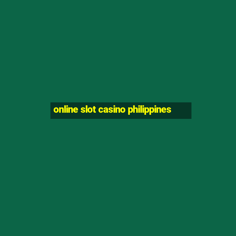 online slot casino philippines