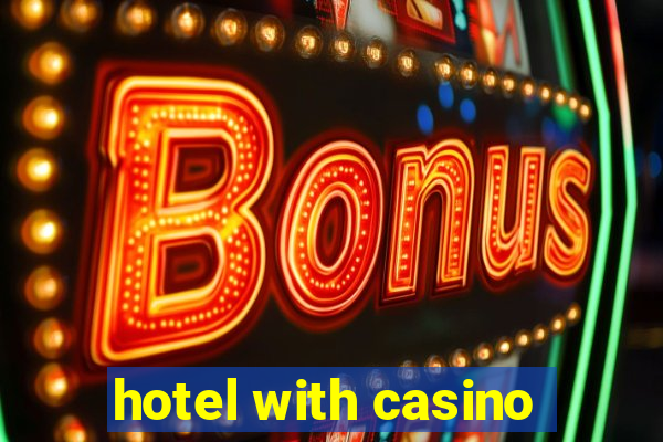 hotel with casino