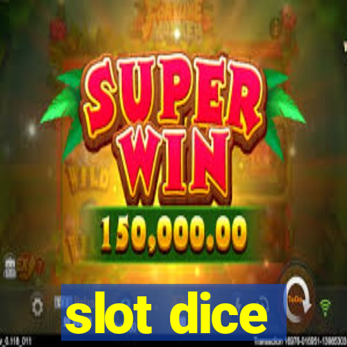 slot dice