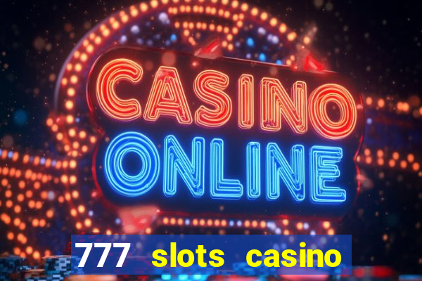 777 slots casino – new online slot machine games