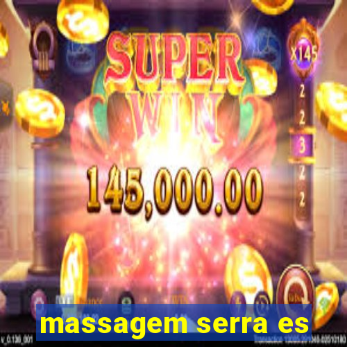 massagem serra es