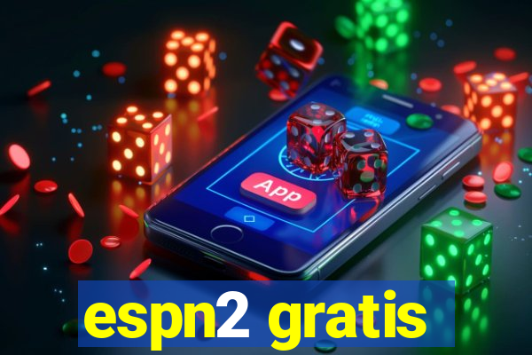 espn2 gratis