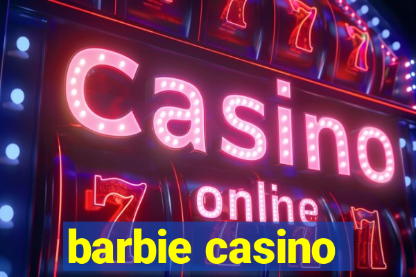 barbie casino