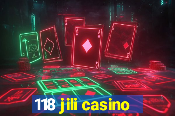 118 jili casino