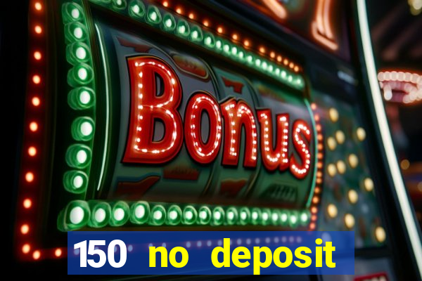 150 no deposit bonus rich casino