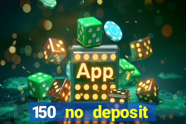 150 no deposit bonus rich casino