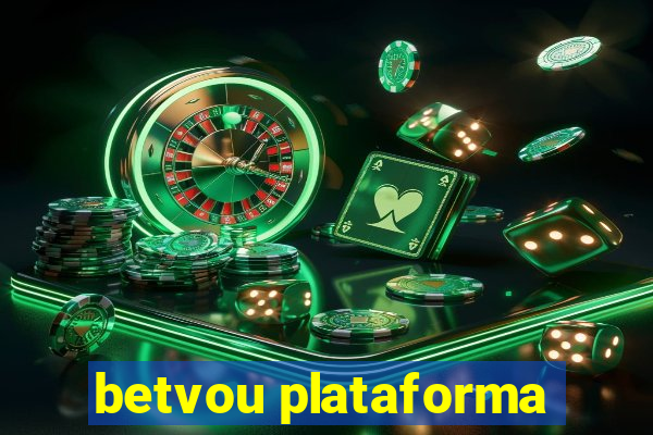 betvou plataforma