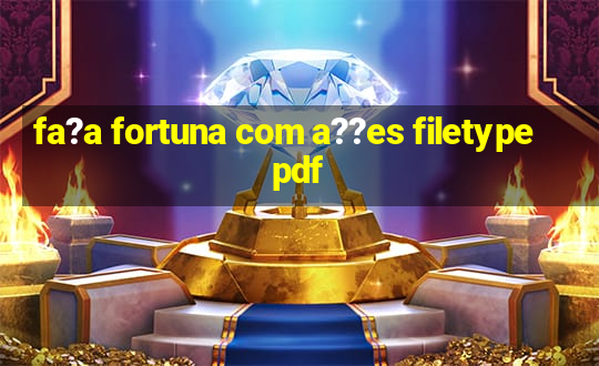 fa?a fortuna com a??es filetype pdf