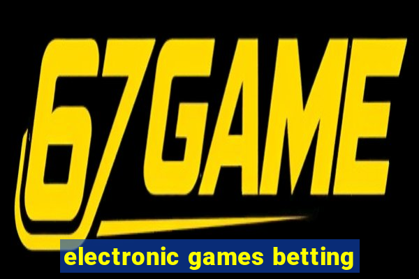 electronic games betting