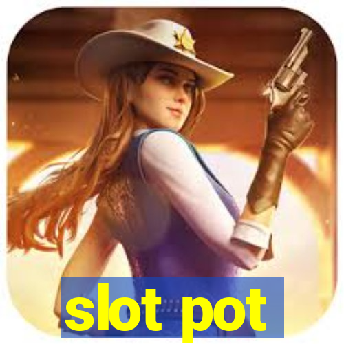 slot pot