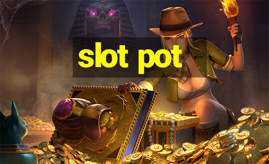 slot pot