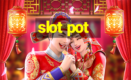 slot pot