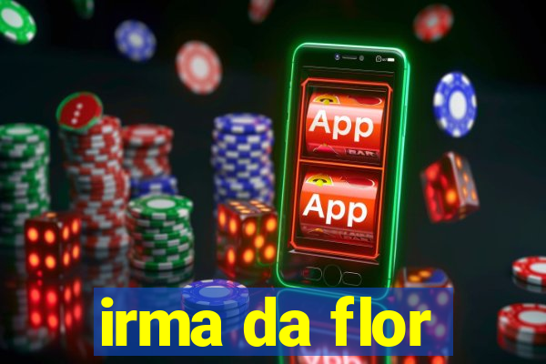 irma da flor